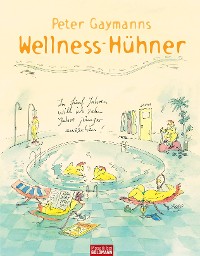 Cover Peter Gaymanns Wellness-Hühner