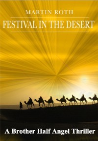 Cover Festival in the Desert (A Brother Half Angel Thriller)