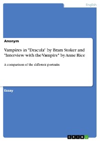 Cover Vampires in "Dracula" by Bram Stoker and "Interview with the Vampire" by Anne Rice