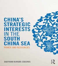 Cover China's Strategic Interests in the South China Sea