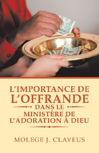 Cover L’Importance De L’Offrande Dans Le Ministère De L’Adoration À Dieu
