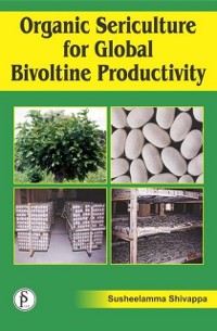Cover Organic Sericulture For Global Bivoltine Productivity