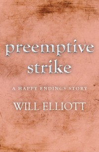 Cover Pre-emptive Strike - a Happy Endings story