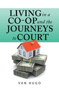 Cover Living in a Co-Op and the Journeys to Court