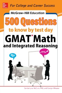 Cover McGraw-Hill Education 500 GMAT Math and Integrated Reasoning Questions to Know by Test Day