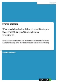 Cover Was wird durch den Film „Grand Budapest Hotel“ (2014) von Wes Anderson vermittelt?