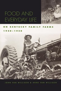 Cover Food and Everyday Life on Kentucky Family Farms, 1920-1950