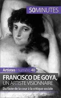 Cover Francisco de Goya, un artiste visionnaire