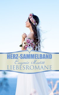 Cover Herz-Sammelband: Eugenie Marlitt Liebesromane