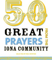 Cover 50 Great Prayers from the Iona Community