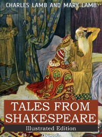 Cover Tales from Shakespeare - A Midsummer Night’s Dream, The Winter’s Tale, King Lear, Macbeth, Romeo and Juliet, Hamlet, Prince of Denmark, Othello