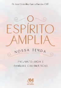 Cover O Espírito amplia nossa tenda