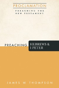 Cover Preaching Hebrews and 1 Peter