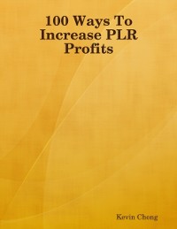 Cover 100 Ways To Increase PLR Profits