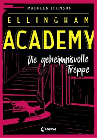 Cover Ellingham Academy (Band 2) - Die geheimnisvolle Treppe