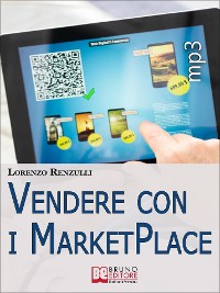 Cover Vendere con i Marketplace. Come Guadagnare Vendendo Testi, Foto e Applicazioni sugli Store Online. (Ebook Italiano - Anteprima Gratis)