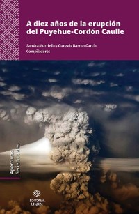 Cover diez anos de la erupcion del Puyehue-Cordon Caulle