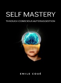 Cover Self Mastery Through Conscious Autosuggestion  (translated)