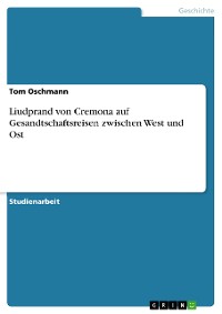 Cover Liudprand von Cremona auf Gesandtschaftsreisen zwischen West und Ost