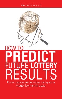 Cover How to Predict Future Lottery Results