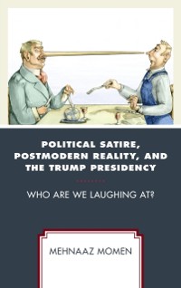 Cover Political Satire, Postmodern Reality, and the Trump Presidency