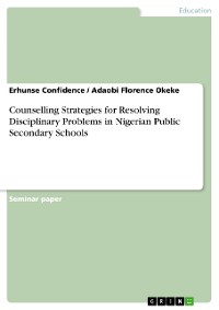 Cover Counselling Strategies for Resolving Disciplinary Problems in Nigerian Public Secondary Schools