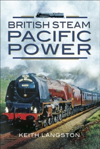 Cover British Steam: Pacific Power