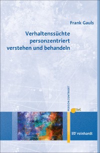 Cover Verhaltenssüchte personzentriert verstehen und behandeln