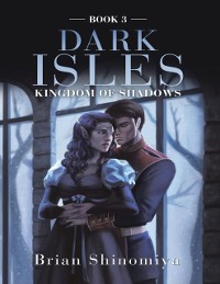 Cover Dark Isles: Kingdom of Shadows Book 3