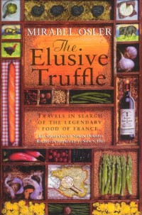 Cover The Elusive Truffle: Travels In Search Of The Legendary Food Of France