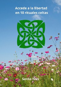 Cover Accede a la libertad en 10 rituales celtas