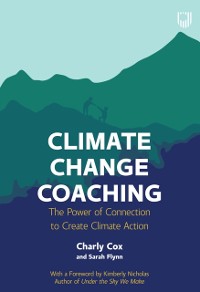 Cover Climate Change Coaching: The Power of Connection to Create Climate Action