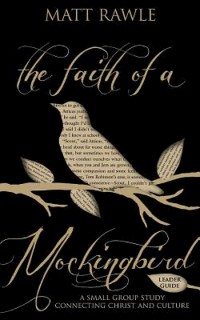 Cover The Faith of a Mockingbird Leader Guide