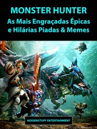 Cover Monster Hunter As Mais Engraçadas Épicas e Hilárias Piadas & Memes