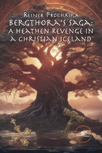 Cover Bergthora’s Saga: A Heathen Revenge in a Christian Iceland