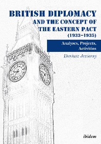 Cover British Diplomacy and the Concept of the Eastern Pact (1933-1935)