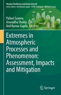 Cover Extremes in Atmospheric Processes and Phenomenon: Assessment, Impacts and Mitigation