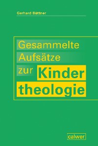 Cover Gesammelte Aufsätze zur Kindertheologie