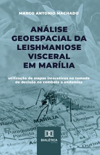 Cover Análise Geoespacial da Leishmaniose Visceral em Marília