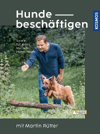Cover Hunde beschäftigen mit Martin Rütter