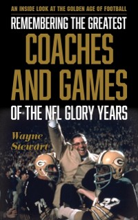 Cover Remembering the Greatest Coaches and Games of the NFL Glory Years