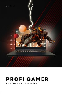 Cover Profi Gamer - vom Hobby zum Beruf