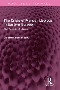 Cover The Crisis of Marxist Ideology in Eastern Europe