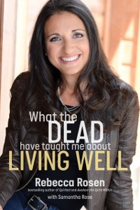 Cover What the Dead Have Taught Me About Living Well