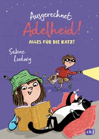 Cover Ausgerechnet Adelheid! - Alles für die Katz?