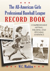 Cover All-American Girls Professional Baseball League Record Book