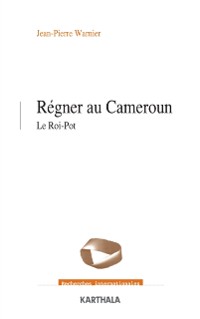 Cover Régner au Cameroun - Le Roi-Pot