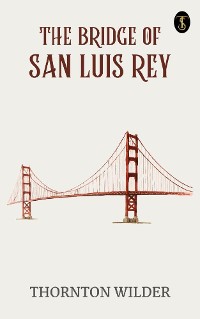 Cover The bridge of San Luis Rey