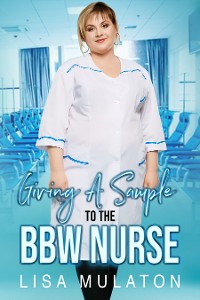 Cover Giving A Sample To The BBW Nurse