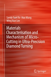 Cover Materials Characterisation and Mechanism of Micro-Cutting in Ultra-Precision Diamond Turning